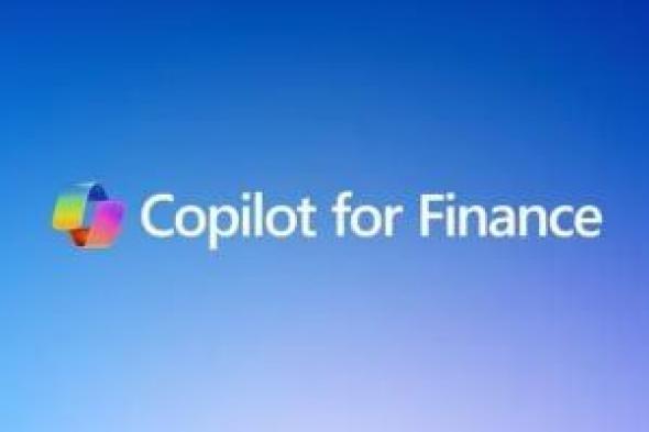 تكنولوجيا: لتبسيط المهام المالية للمؤسسات.. مايكروسوفت تكشف عن أداة Copilot for Finance